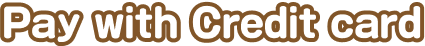 Pay with Credit card